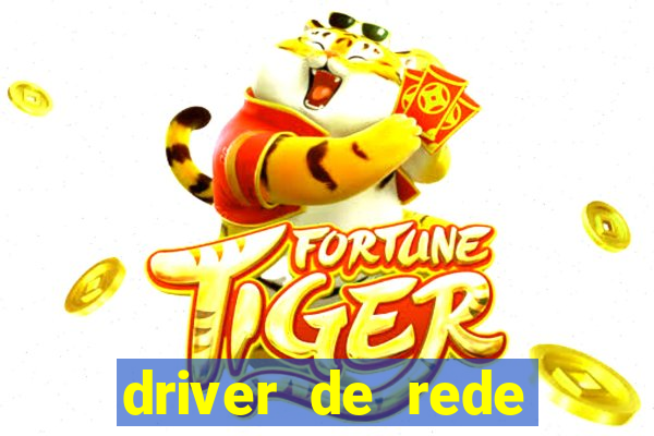 driver de rede windows 7 32 bits